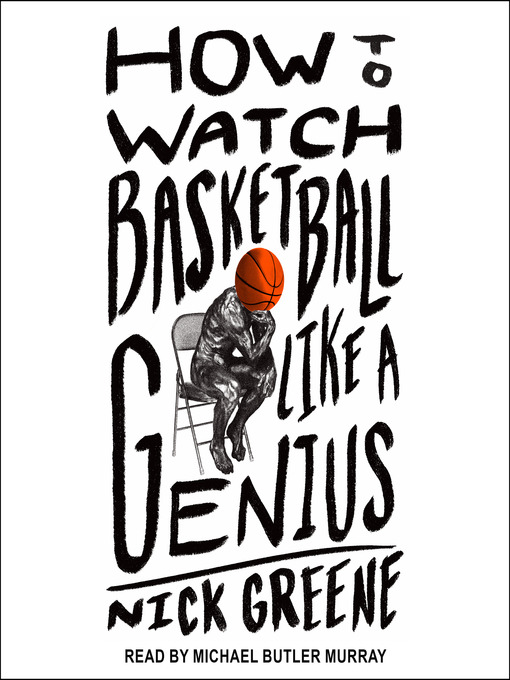 Title details for How to Watch Basketball Like a Genius by Nick Greene - Wait list